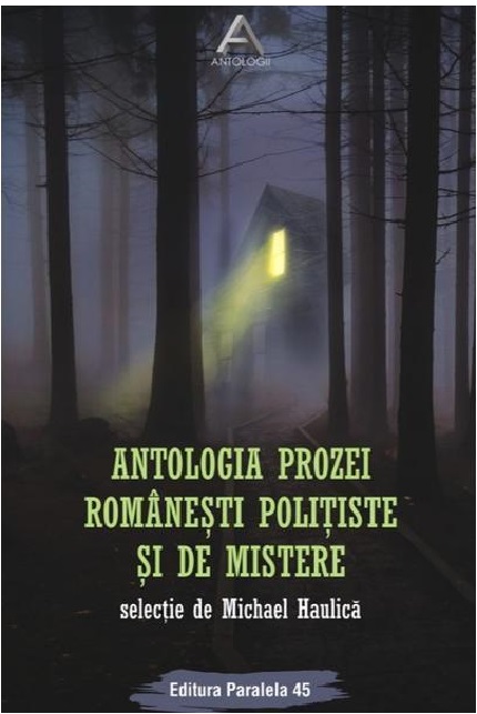 Antologia prozei romanesti politiste si de mistere | Michael Haulica 