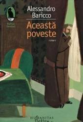 Aceasta poveste - Alessandro Baricco