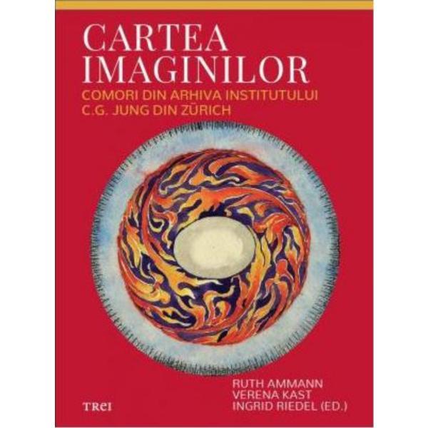 Cartea imaginilor - Ruth Ammann, Verena Kast, Ingrid Riedel, editura Trei Cartea imaginilor - Ruth Ammann, Verena Kast, Ingrid Riedel, editura Trei