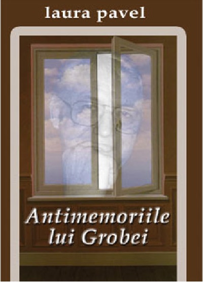 Antimemoriile lui Grobei | Laura Pavel