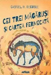 Cei trei magarusi si cartea fermecata - Gabriel H. Decuble