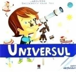 Enciclopedia celor mici - Universul Larousse