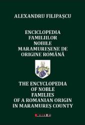 Enciclopedia familiilor nobile maramuresene de origine romana - Alexandru Filipascu