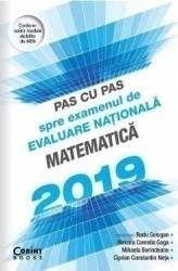 Pas cu pas spre examenul de Evaluare Nationala. Matematica 2019 - Radu Gologan