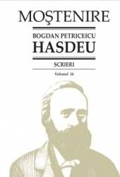 Scrieri Vol.16 - Bogdan Petriceicu Hasdeu