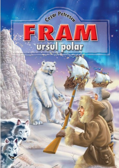 Fram, ursul polar | Cezar Petrescu