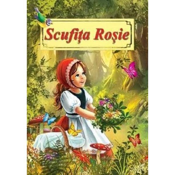 Scufita rosie. Poveste ilustrata - Fratii Grimm, editura Roxel Cart Scufita rosie. Poveste ilustrata - Fratii Grimm, editura Roxel Cart
