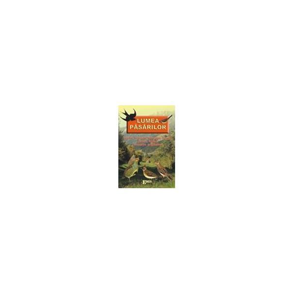 Lumea pasarilor - Basme, legende, povestiri, nuvele, poezii. Fabule, editura Emia Lumea pasarilor - Basme, legende, povestiri, nuvele, poezii. Fabule, editura Emia