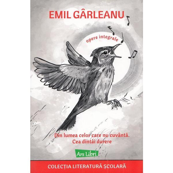 Din lumea celor care nu cuvanta. Cea dintai durere - Emil Garleanu, editura Ars Libri Din lumea celor care nu cuvanta. Cea dintai durere - Emil Garleanu, editura Ars Libri