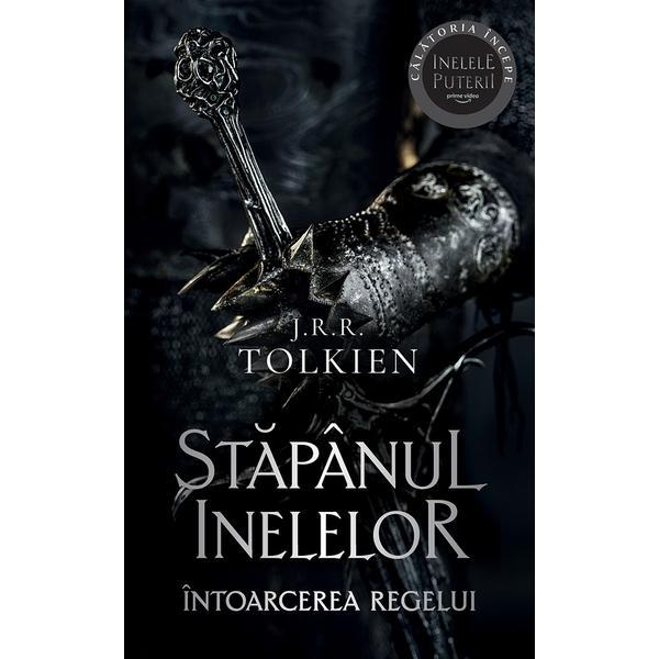 Intoarcerea regelui. Trilogia Stapanul inelelor Vol.3 - J. R. R. Tolkien, editura Rao Intoarcerea regelui. Trilogia Stapanul inelelor Vol.3 - J. R. R. Tolkien, editura Rao