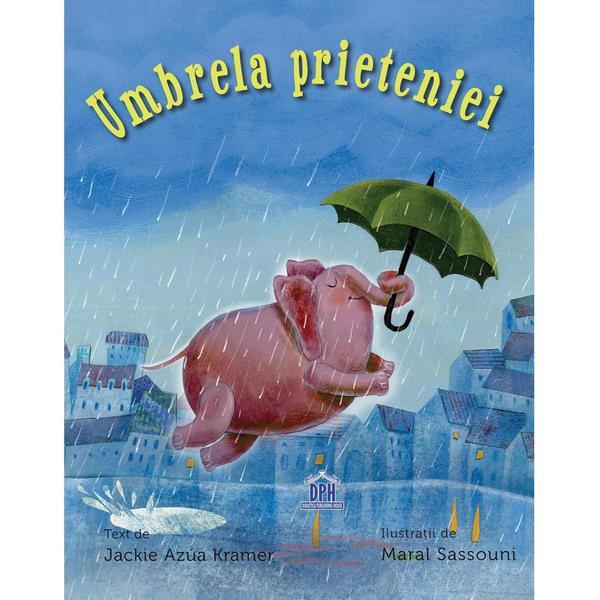 Umbrela prieteniei - Jackie Azua Kramer, editura Didactica Publishing House Umbrela prieteniei - Jackie Azua Kramer, editura Didactica Publishing House