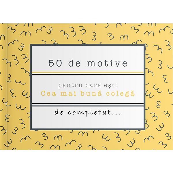 50 de motive pentru care esti: Cea mai buna colega, editura Yes, Please! 50 de motive pentru care esti: Cea mai buna colega, editura Yes, Please!