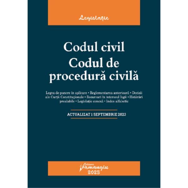 Codul civil. Codul de procedura civila Act. 1 Septembrie 2023, editura Hamangiu Codul civil. Codul de procedura civila Act. 1 Septembrie 2023, editura Hamangiu