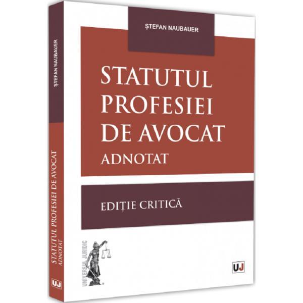 Statutul profesiei de avocat - Stefan Naubauer, editura Universul Juridic Statutul profesiei de avocat - Stefan Naubauer, editura Universul Juridic