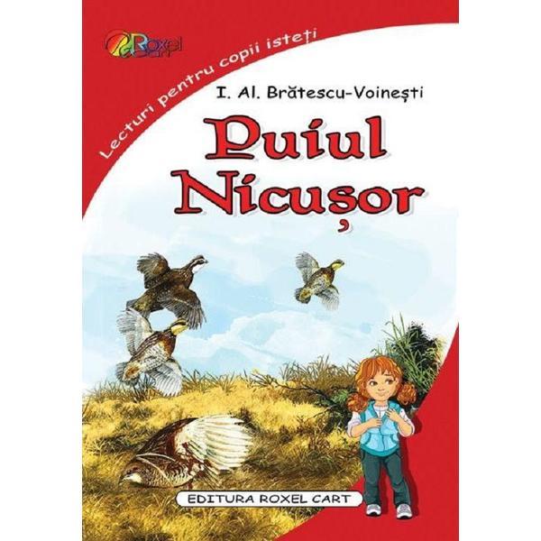 Puiul. Nicusor - Ioan Alexandru Bratescu-voinesti, Editura Roxel Cart Puiul. Nicusor - Ioan Alexandru Bratescu-voinesti, Editura Roxel Cart