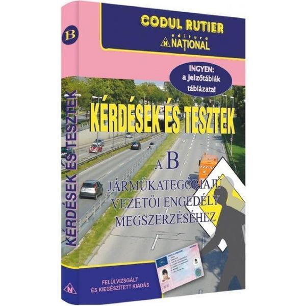 Intrebari si teste categoria B in limba maghiara pentru obtinerea permisului de conducere. 2023, editura National Intrebari si teste categoria B in limba maghiara pentru obtinerea permisului de conducere. 2023, editura National