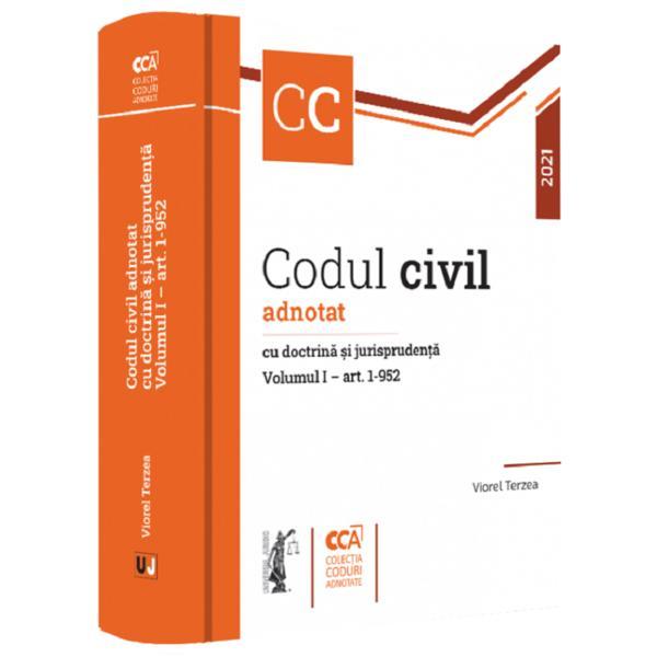 Codul civil adnotat cu doctrina si jurisprudenta. Vol.1 art: 1-952 - Viorel Terzea Codul civil adnotat cu doctrina si jurisprudenta. Vol.1 art: 1-952 - Viorel Terzea