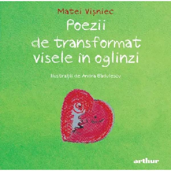 Poezii de transformat visele in oglinzi - Matei Visniec, editura Grupul Editorial Art Poezii de transformat visele in oglinzi - Matei Visniec, editura Grupul Editorial Art