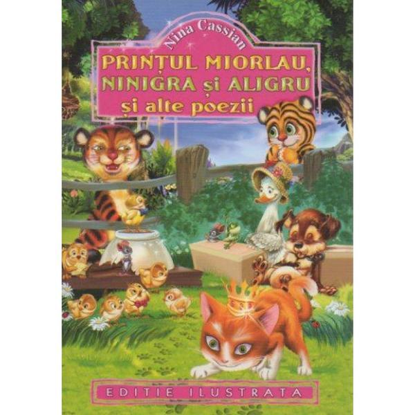 Printul Miorlau, Ninigra si Aligru ai alte poezii - Nina Cassian, editura Regis Printul Miorlau, Ninigra si Aligru ai alte poezii - Nina Cassian, editura Regis
