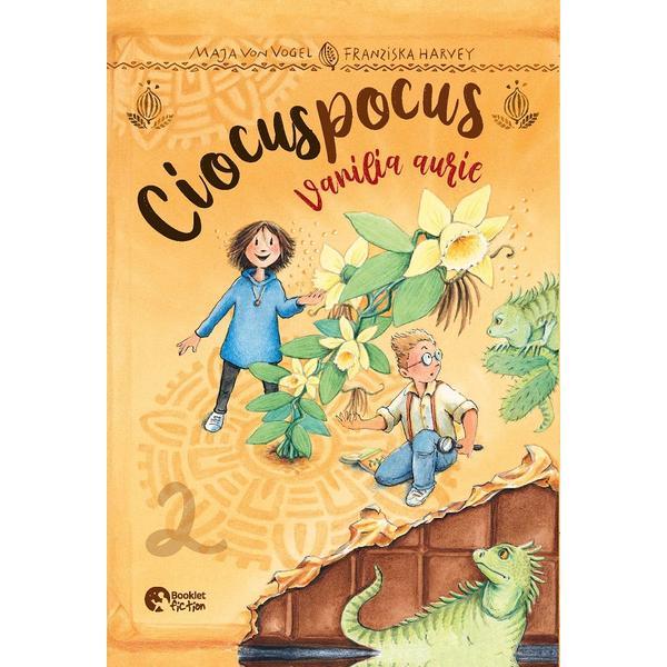 Ciocuspocus Vol.2: Vanilia aurie - Maja von Vegel, editura Booklet Ciocuspocus Vol.2: Vanilia aurie - Maja von Vegel, editura Booklet