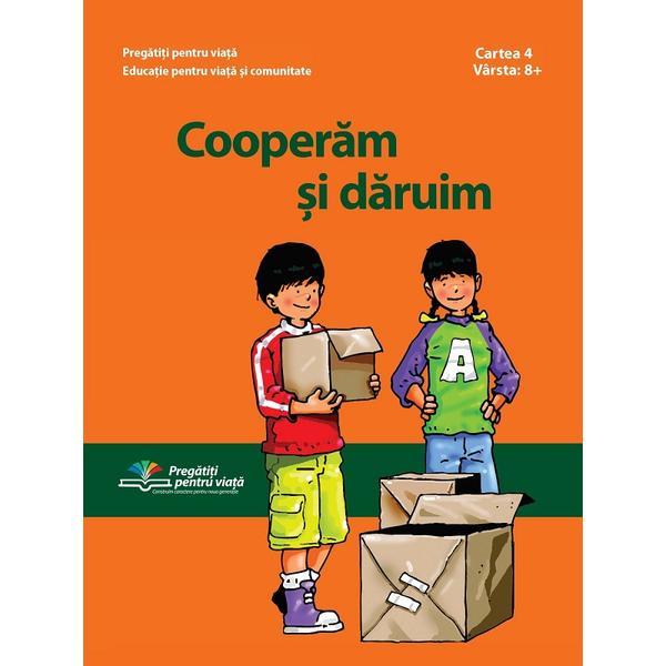 Cooperam si daruim - Christine De Marcellus De Vollmer, June Saunders, Carlos Beltramo, editura Life Learning Education Cooperam si daruim - Christine De Marcellus De Vollmer, June Saunders, Carlos Beltramo, editura Life Learning Education