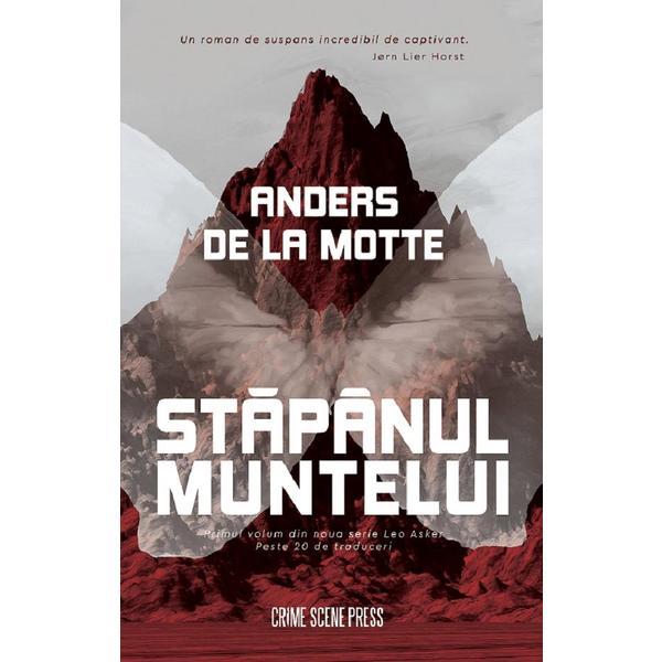 Stapanul Muntelui. Seria Leo Asker Vol.1 - Anders de la Motte, editura Crime Scene Press Stapanul Muntelui. Seria Leo Asker Vol.1 - Anders de la Motte, editura Crime Scene Press