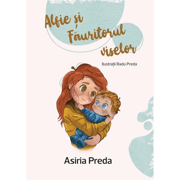 Alfie si Fauritorul Viselor - Asiria Preda, Editura Neos Publishing House Alfie si Fauritorul Viselor - Asiria Preda, Editura Neos Publishing House