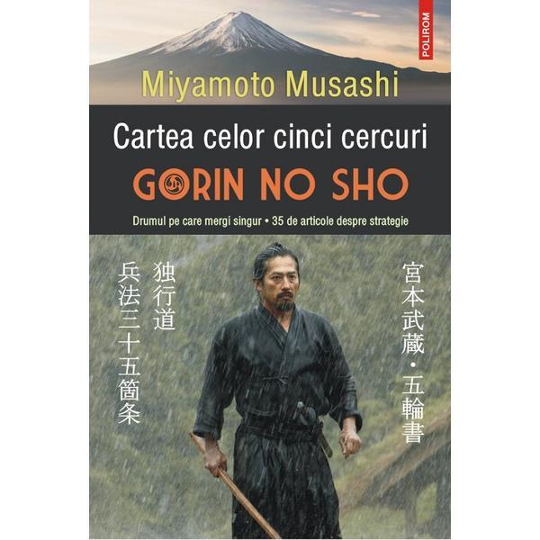 Cartea Celor Cinci Cercuri. Gorin No Sho Ed.2024 - Miyamoto Musashi, Editura Polirom Cartea Celor Cinci Cercuri. Gorin No Sho Ed.2024 - Miyamoto Musashi, Editura Polirom