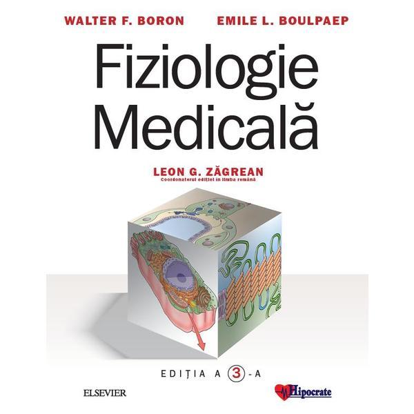 Fiziologie medicala - Walter F. Boron, Emile L. Boulpaep, Leon G. Zagrean, editura Hipocrate Fiziologie medicala - Walter F. Boron, Emile L. Boulpaep, Leon G. Zagrean, editura Hipocrate