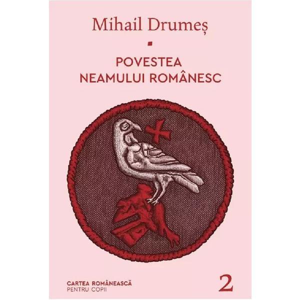 Povestea neamului romanesc Vol.2 - Mihail Drumes, editura Cartea Romaneasca Povestea neamului romanesc Vol.2 - Mihail Drumes, editura Cartea Romaneasca
