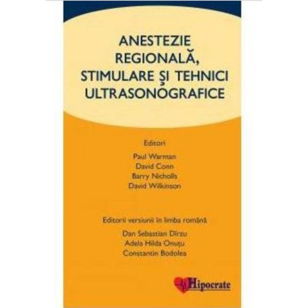 Anestezie Regionala, Stimulare si Tehnici Ultrasonografice - Paul Warman, David Conn, editura Hipocrate Anestezie Regionala, Stimulare si Tehnici Ultrasonografice - Paul Warman, David Conn, editura Hipocrate