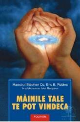 Mainile Tale Te Pot Vindeca - Stephen Co Eric B. Robins John Merryman