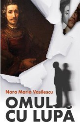 Omul cu lupa - Nora Maria Vasilescu