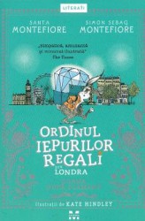 Ordinul iepurilor regali din Londra. Goana dupa diamant - Santa Montefiore Simon Sebag Montefiore