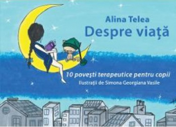 Despre viata - Alina Telea