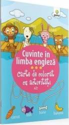 Cuvinte In Limba Engleza - Carte De Colorat Cu Activitati 3 Ani+