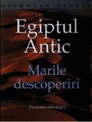 Egiptul Antic. Marile descoperiri - Nicholas Reeves