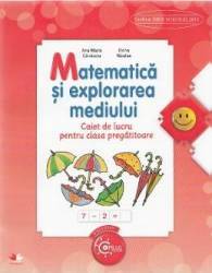 Matematica si explorarea mediului - Clasa pregatitoare - Caiet - Ana Maria Canavoiu Elena Niculae