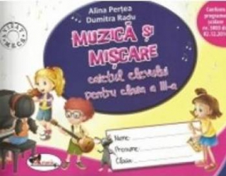 Muzica si miscare caietul elevului pentru clasa a III-a