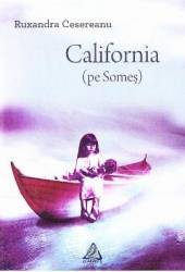 California pe Somes - Ruxandra Cesereanu
