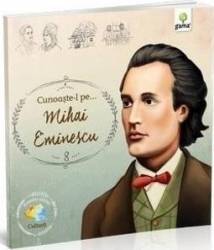 Cunoaste-l pe... Mihai Eminescu