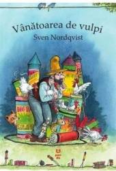 Vanatoarea de vulpi - Sven Nordqvist