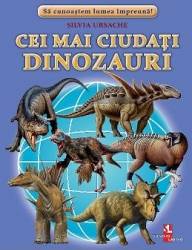 Cei mai ciudati dinozauri - Silvia Ursache