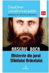 Destine controversate vol.13 Arsenie Boca - Dan-Silviu Boerescu