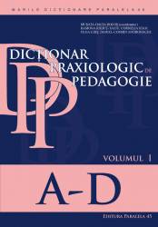 Dictionar praxiologic de pedagogie. Volumul I A-D