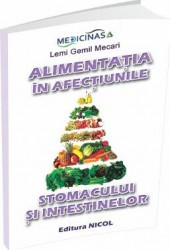 Alimentatia in afectiunile stomacului si intestinelor - Lemi Gemil Mecari