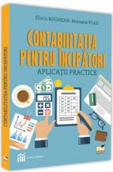 Contabilitatea pentru incepatori. Aplicatii practice - Florin Boghean Mariana Vlad