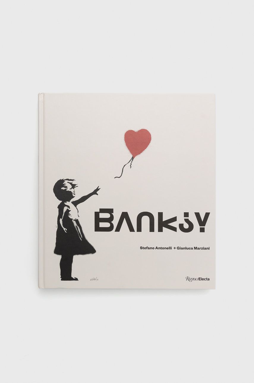 Rizzoli International Publications carte Banksy, Stefano Antonelli Rizzoli International Publications carte Banksy, Stefano Antonelli