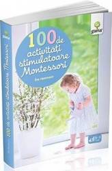 100 de activitati stimulatoare Montessori - Eve Herrmann