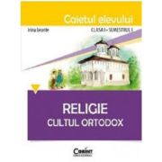 Caietul elevului pentru religie. Cultul ortodox. Clasa 1 Semestrul 1 - Irina Leonte Caietul elevului pentru religie. Cultul ortodox. Clasa 1 Semestrul 1 - Irina Leonte